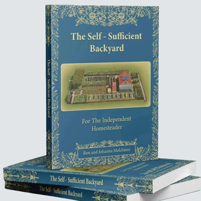 The Self-Sufficient Backyard | For the Independent Homesteader | Off-grid Living & Homesteading Practical DIY Projects| Physical Hardcover Book